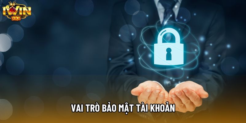 Vai trò bảo mật tài khoản Vai trò bảo mật tài khoản